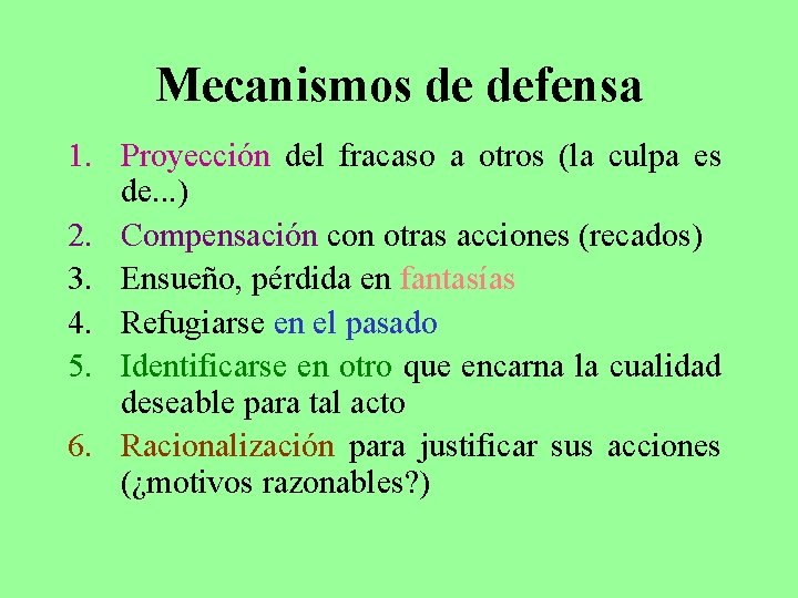 Mecanismos de defensa 1. Proyección del fracaso a otros (la culpa es de. .