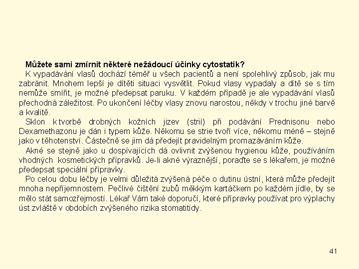 Můžete sami zmírnit některé nežádoucí účinky cytostatik? K vypadávání vlasů dochází téměř u všech