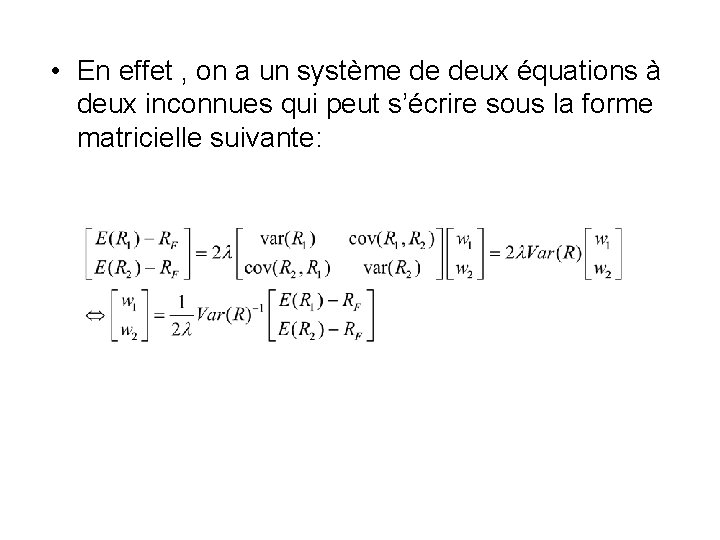  • En effet , on a un système de deux équations à deux