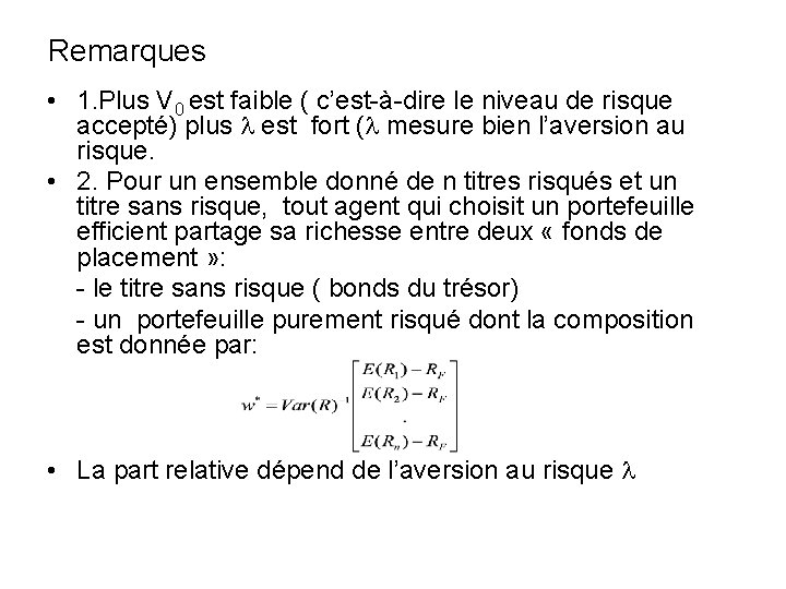 Remarques • 1. Plus V 0 est faible ( c’est-à-dire le niveau de risque