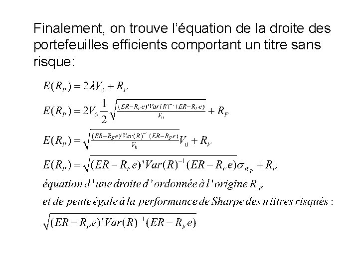 Finalement, on trouve l’équation de la droite des portefeuilles efficients comportant un titre sans