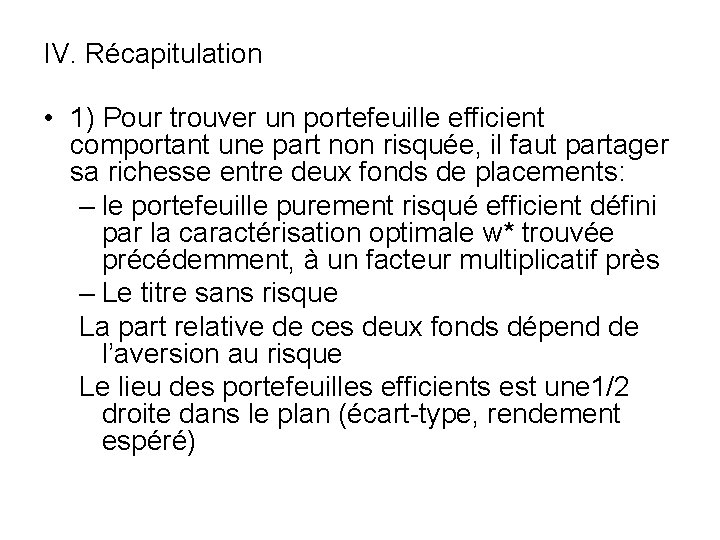 IV. Récapitulation • 1) Pour trouver un portefeuille efficient comportant une part non risquée,