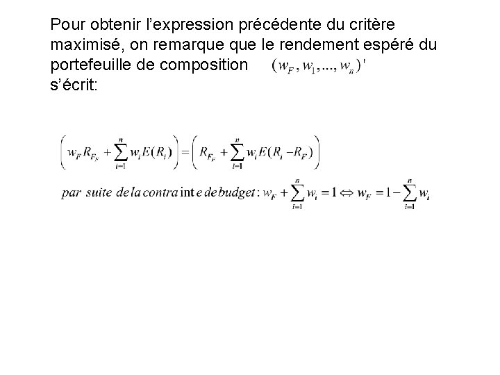 Pour obtenir l’expression précédente du critère maximisé, on remarque le rendement espéré du portefeuille