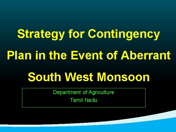 Strategy for Contingency Plan in the Event of Aberrant South West Monsoon Department of