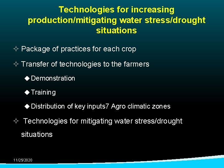 Technologies for increasing production/mitigating water stress/drought situations ² Package of practices for each crop