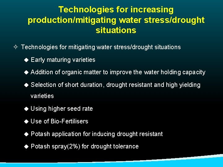 Technologies for increasing production/mitigating water stress/drought situations ² Technologies for mitigating water stress/drought situations