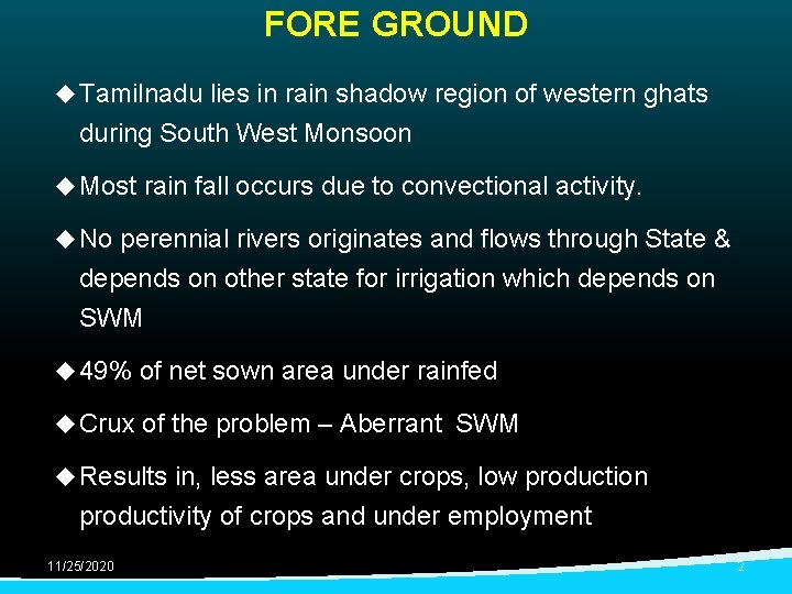 FORE GROUND u Tamilnadu lies in rain shadow region of western ghats during South