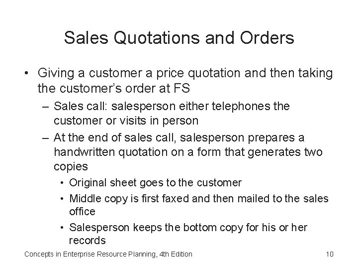 Sales Quotations and Orders • Giving a customer a price quotation and then taking
