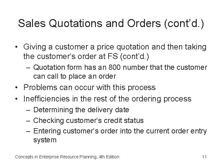 Sales Quotations and Orders (cont’d. ) • Giving a customer a price quotation and