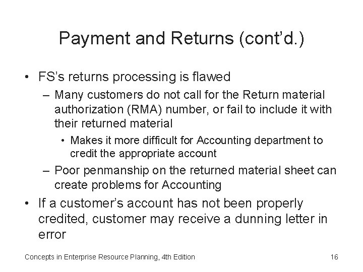 Payment and Returns (cont’d. ) • FS’s returns processing is flawed – Many customers