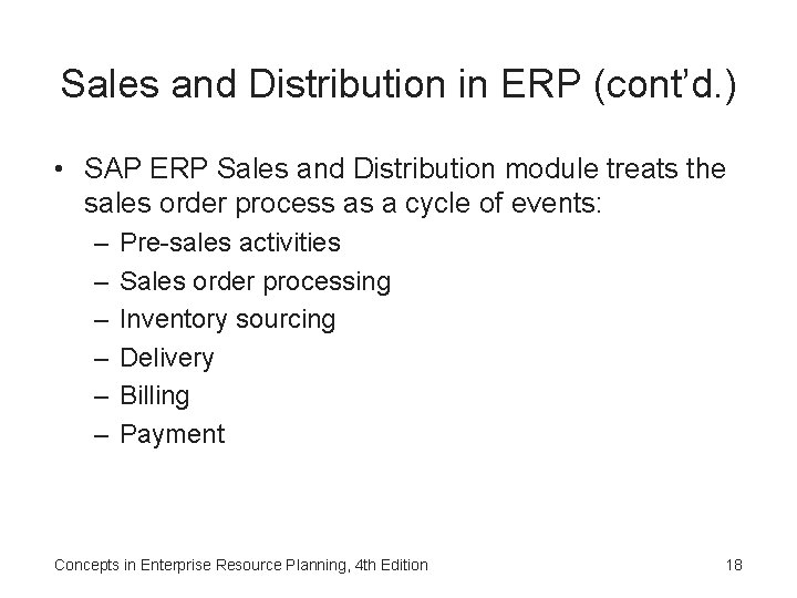 Sales and Distribution in ERP (cont’d. ) • SAP ERP Sales and Distribution module