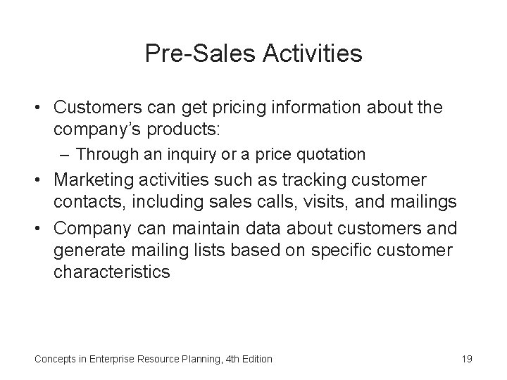 Pre-Sales Activities • Customers can get pricing information about the company’s products: – Through