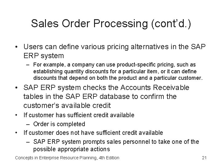 Sales Order Processing (cont’d. ) • Users can define various pricing alternatives in the