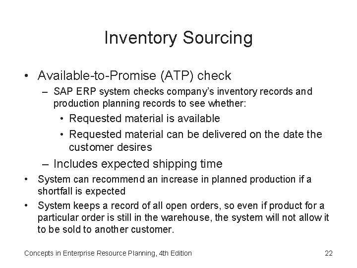 Inventory Sourcing • Available-to-Promise (ATP) check – SAP ERP system checks company’s inventory records