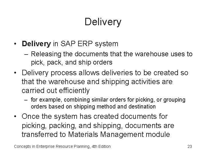 Delivery • Delivery in SAP ERP system – Releasing the documents that the warehouse