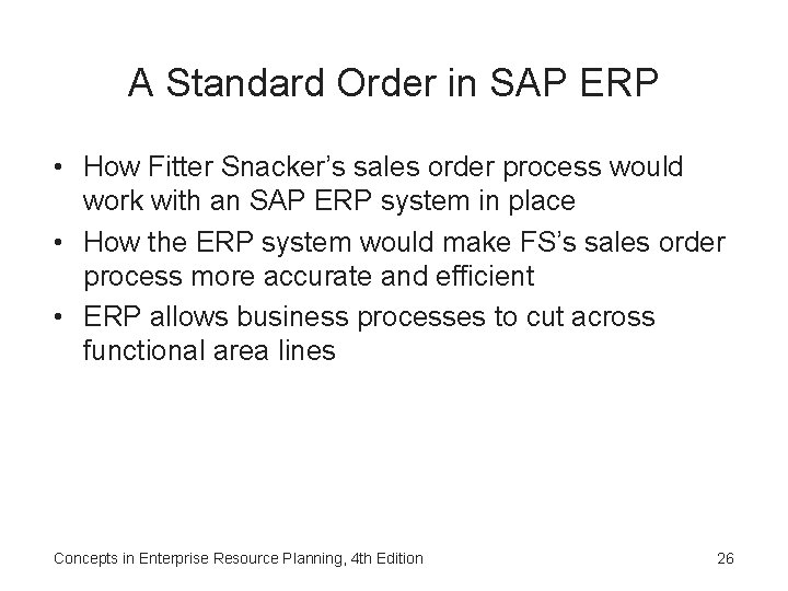 A Standard Order in SAP ERP • How Fitter Snacker’s sales order process would