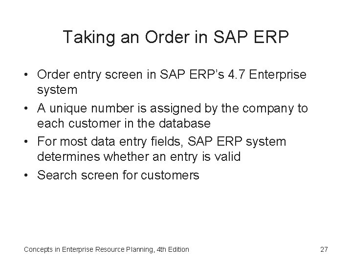 Taking an Order in SAP ERP • Order entry screen in SAP ERP’s 4.