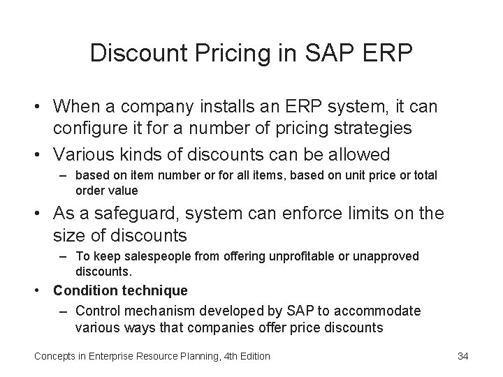 Discount Pricing in SAP ERP • When a company installs an ERP system, it