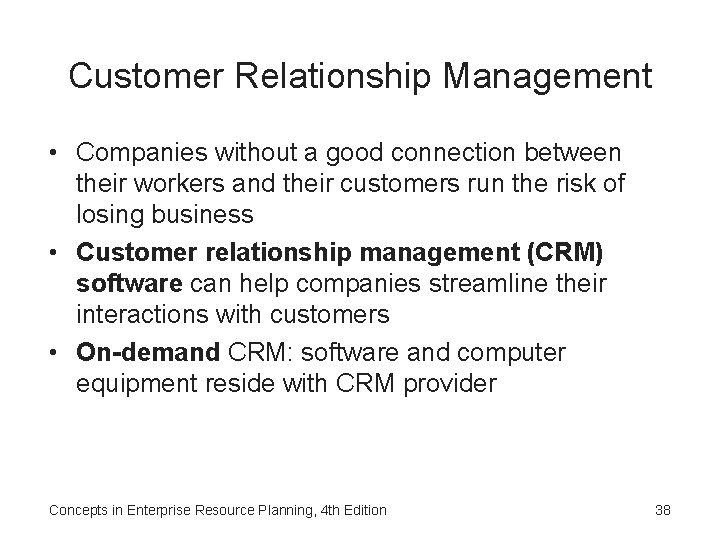 Customer Relationship Management • Companies without a good connection between their workers and their