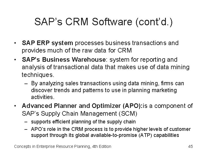 SAP’s CRM Software (cont’d. ) • SAP ERP system processes business transactions and provides