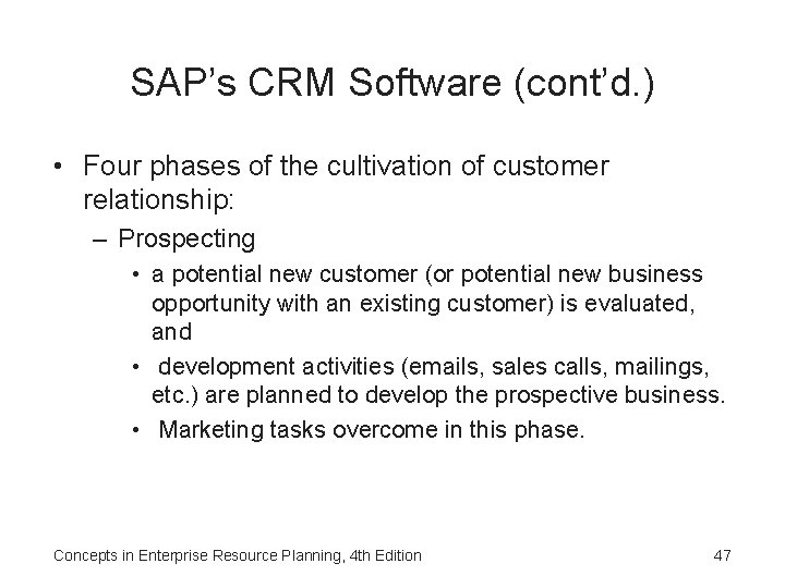 SAP’s CRM Software (cont’d. ) • Four phases of the cultivation of customer relationship: