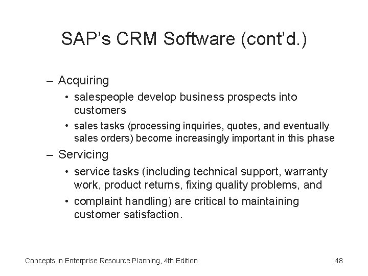 SAP’s CRM Software (cont’d. ) – Acquiring • salespeople develop business prospects into customers