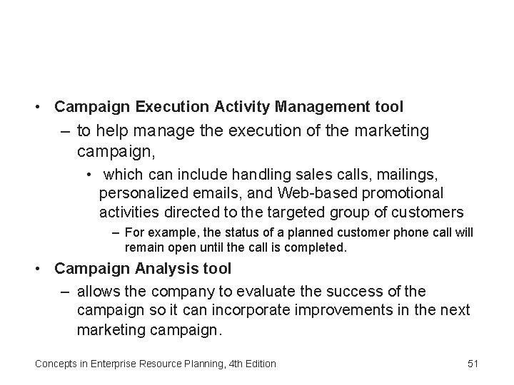 • Campaign Execution Activity Management tool – to help manage the execution of