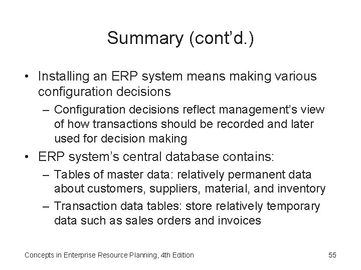 Summary (cont’d. ) • Installing an ERP system means making various configuration decisions –