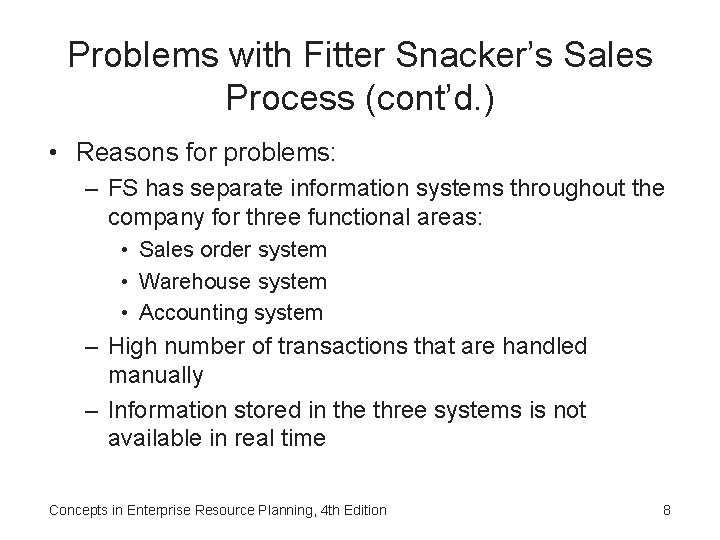 Problems with Fitter Snacker’s Sales Process (cont’d. ) • Reasons for problems: – FS