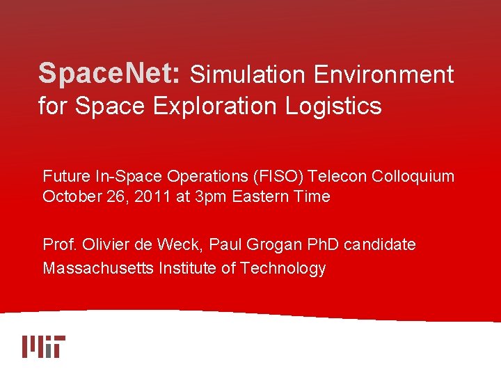 Space. Net: Simulation Environment for Space Exploration Logistics Future In-Space Operations (FISO) Telecon Colloquium