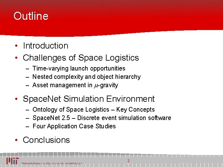 Outline • Introduction • Challenges of Space Logistics – Time-varying launch opportunities – Nested