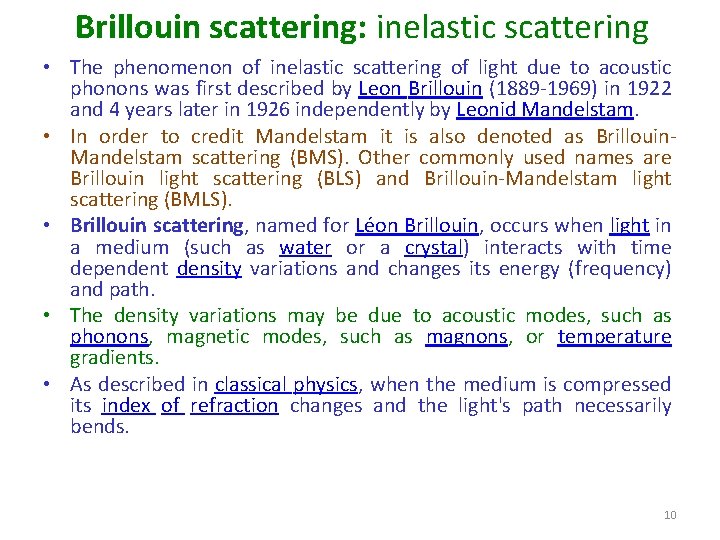 Brillouin scattering: inelastic scattering • The phenomenon of inelastic scattering of light due to Brillouin scattering: inelastic scattering • The phenomenon of inelastic scattering of light due to