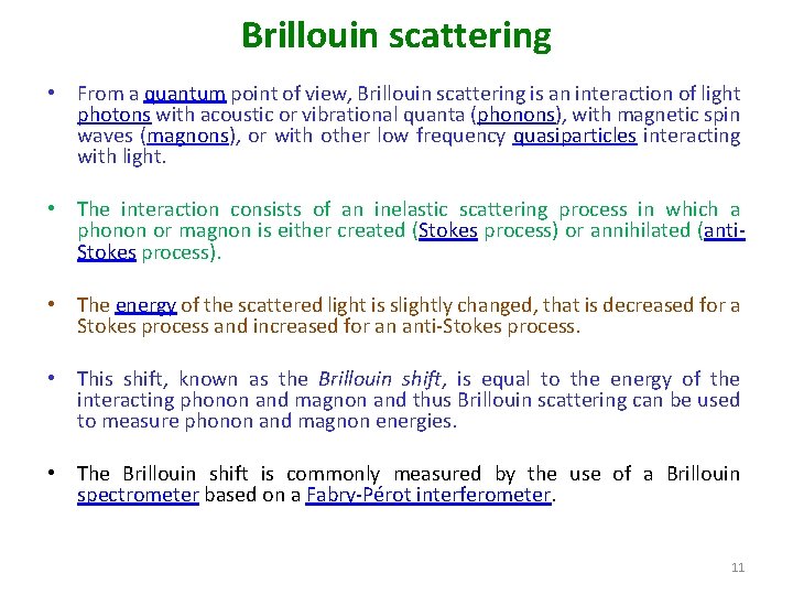 Brillouin scattering • From a quantum point of view, Brillouin scattering is an interaction Brillouin scattering • From a quantum point of view, Brillouin scattering is an interaction