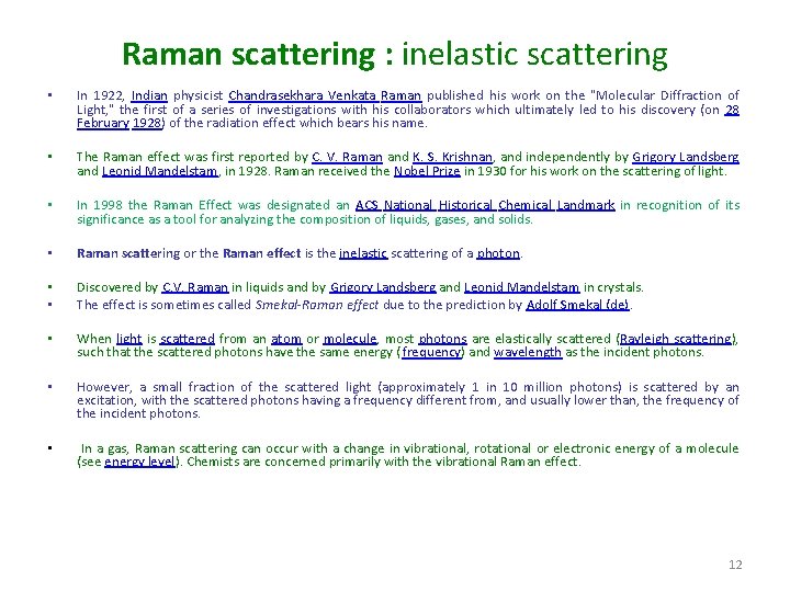 Raman scattering : inelastic scattering • In 1922, Indian physicist Chandrasekhara Venkata Raman published Raman scattering : inelastic scattering • In 1922, Indian physicist Chandrasekhara Venkata Raman published