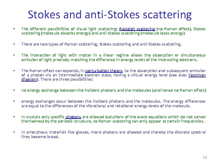 Stokes and anti-Stokes scattering • The different possibilities of visual light scattering: Rayleigh scattering Stokes and anti-Stokes scattering • The different possibilities of visual light scattering: Rayleigh scattering