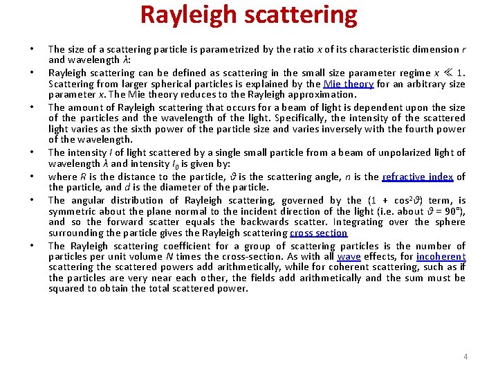Rayleigh scattering • • The size of a scattering particle is parametrized by the Rayleigh scattering • • The size of a scattering particle is parametrized by the