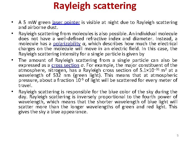 Rayleigh scattering • A 5 m. W green laser pointer is visible at night Rayleigh scattering • A 5 m. W green laser pointer is visible at night