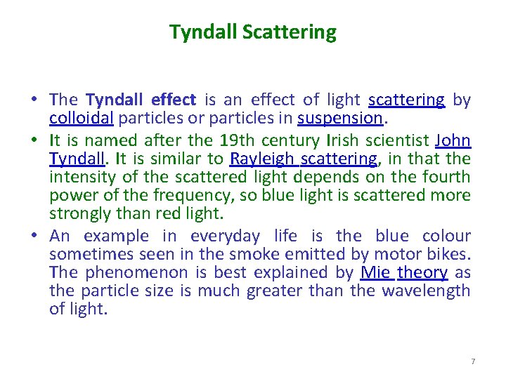 Tyndall Scattering • The Tyndall effect is an effect of light scattering by colloidal Tyndall Scattering • The Tyndall effect is an effect of light scattering by colloidal