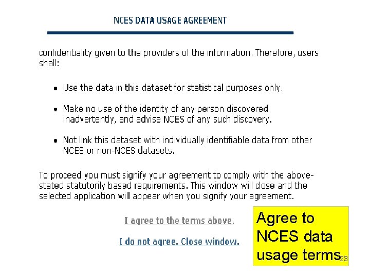 Agree to NCES data usage terms 23 