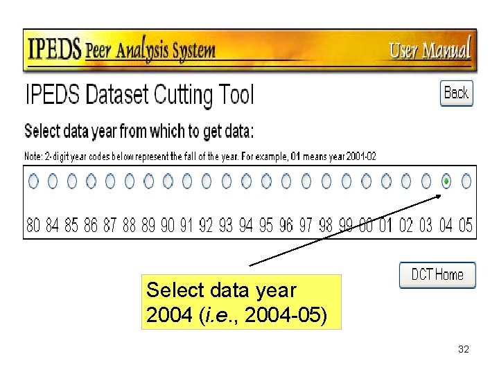 Select data year 2004 (i. e. , 2004 -05) 32 