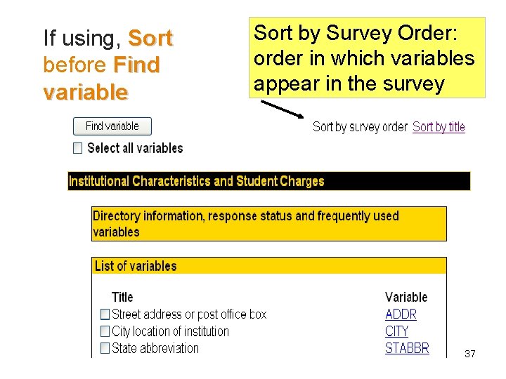 If using, Sort before Find variable Sort by Survey Order: order in which variables
