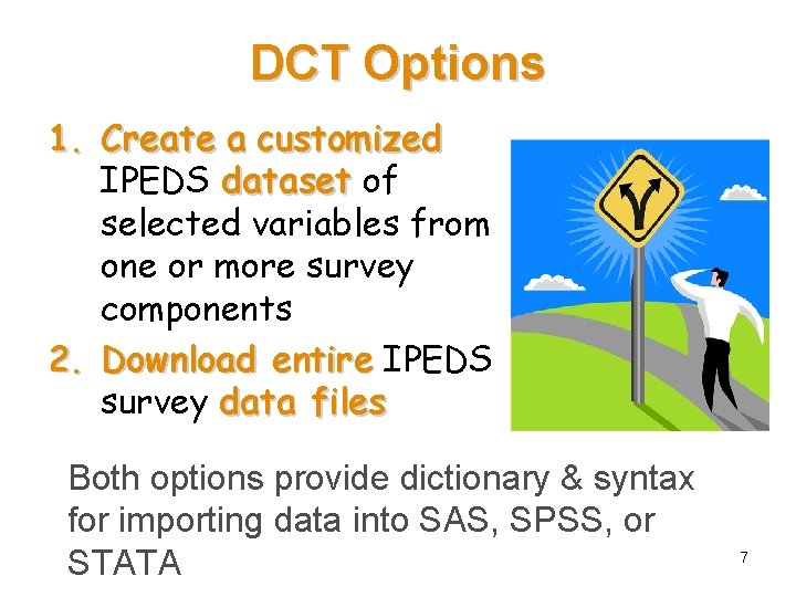 DCT Options 1. Create a customized IPEDS dataset of selected variables from one or