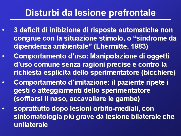 Disturbi da lesione prefrontale • • 3 deficit di inibizione di risposte automatiche non