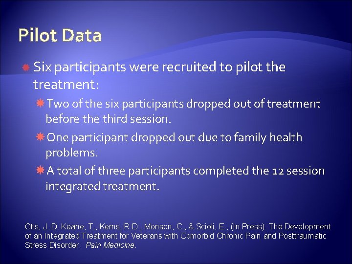 Pilot Data Six participants were recruited to pilot the treatment: Two of the six