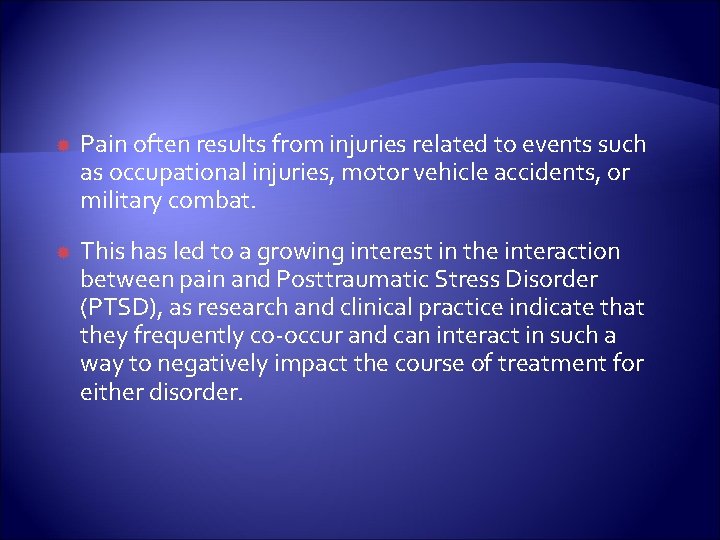  Pain often results from injuries related to events such as occupational injuries, motor