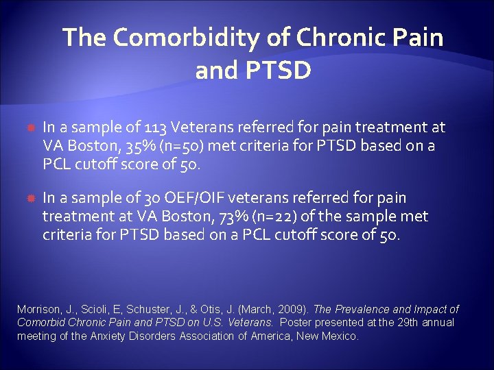 The Comorbidity of Chronic Pain and PTSD In a sample of 113 Veterans referred