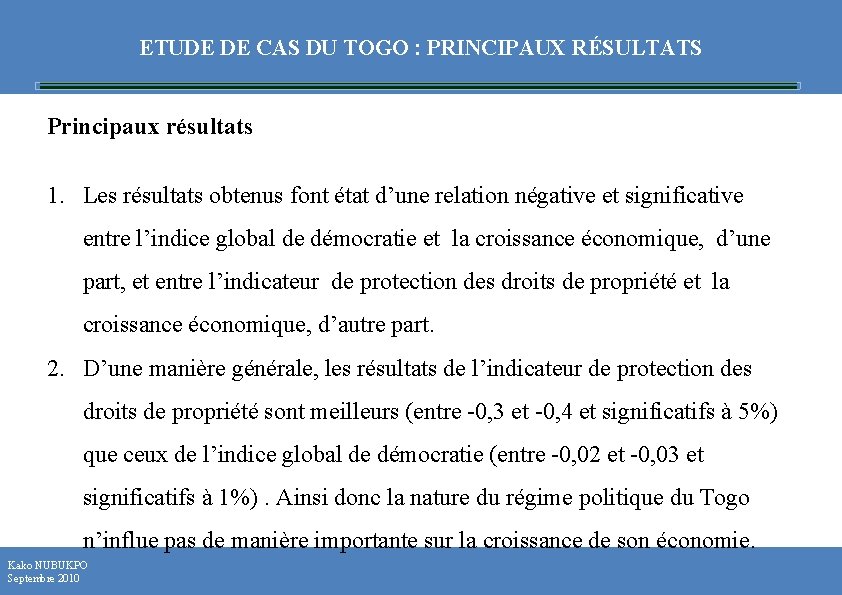 ETUDE DE CAS DU TOGO : PRINCIPAUX RÉSULTATS Principaux résultats 1. Les résultats obtenus