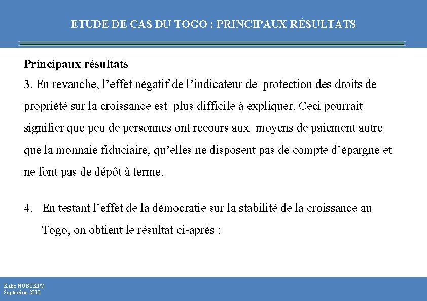 ETUDE DE CAS DU TOGO : PRINCIPAUX RÉSULTATS Principaux résultats 3. En revanche, l’effet