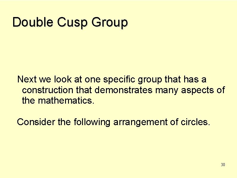 Double Cusp Group Next we look at one specific group that has a construction