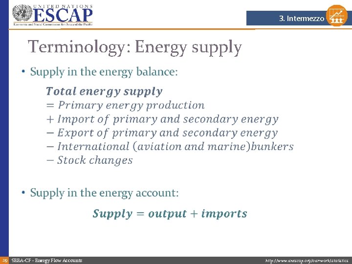 3. Intermezzo Terminology: Energy supply • 29 SEEA-CF - Energy Flow Accounts http: //www. 3. Intermezzo Terminology: Energy supply • 29 SEEA-CF - Energy Flow Accounts http: //www.